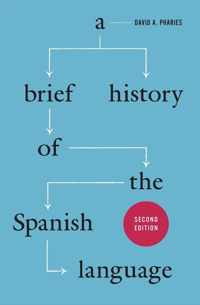 A Brief History of the Spanish Language - Second Edition