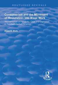 Consumerism and the Movement of Housewives into Wage Work