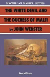 The White Devil and the Duchess of Malfi by John Webster