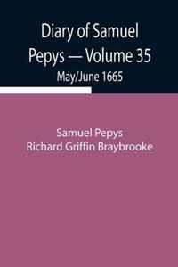 Diary of Samuel Pepys - Volume 35