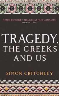 Tragedy, the Greeks and Us