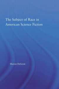 The Subject of Race in American Science Fiction