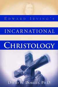 Edward Irving's Incarnational Christology
