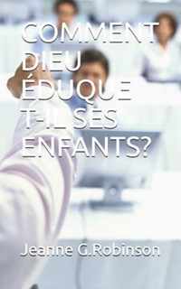 Comment Dieu Eduque T-Il Ses Enfants?