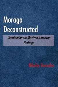 Moraga Deconstructed