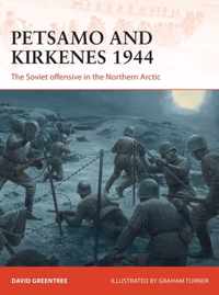 Petsamo and Kirkenes 1944 The Soviet offensive in the Northern Arctic Campaign