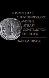 Roman Defeat, Christian Response, and the Literary Construction of the Jew