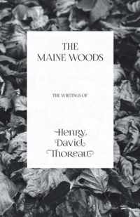 The Maine Woods - The Writings of Henry David Thoreau