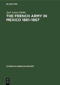 The French army in Mexico 1861-1867
