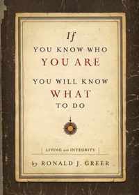 If You Know Who You Are, You Will Know What to Do