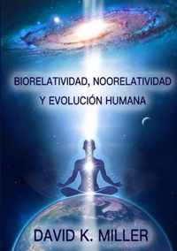 Biorelatividad, Noorelatividad y Evolucion humana