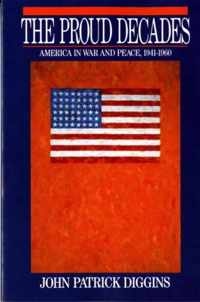 The Proud Decades - America in War & Peace 1941-1960 (Paper)