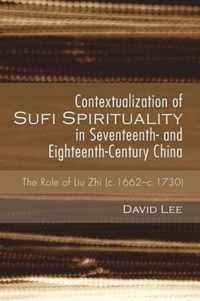Contextualization of Sufi Spirituality in Seventeenth- and Eighteenth-Century China
