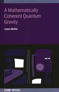 Mathematically Coherent Quantum Gravity