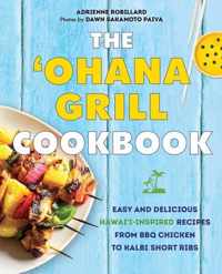 The &apos;ohana Grill Cookbook