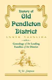 History of Old Pendleton District (South Carolina) with a Genealogy of the Leading Families