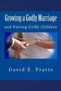 Growing a Godly Marriage and Raising Godly Children