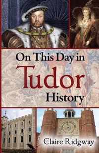 On This Day in Tudor History