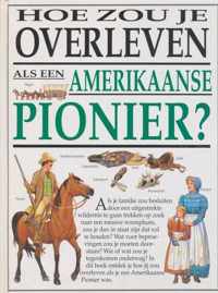 Hoe zou je overleven als een Amerikaanse pionieer?