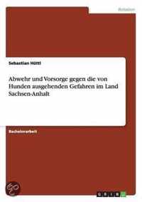 Abwehr und Vorsorge gegen die von Hunden ausgehenden Gefahren im Land Sachsen-Anhalt