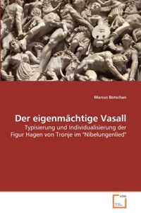 Der eigenmachtige Vasall