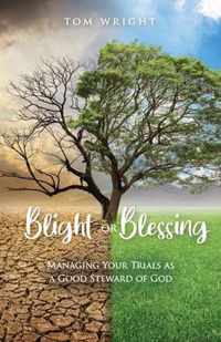 Blight or Blessing