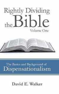 Rightly Dividing the Bible Volume One