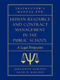 Instructor's Manual for Human Resource & Contract Management in the Public School