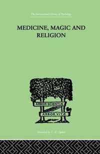 Medicine, Magic and Religion: The Fitzpatrick Lectures Delivered Before the Royal College of Physicians in London in 1915-1916