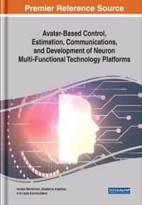 Avatar-Based Control, Estimation, Communications, and Development of Neuron Multi-Functional Technology Platforms