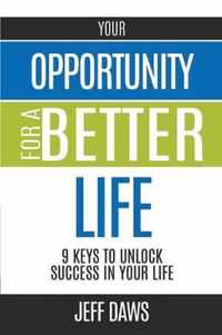 Your Opportunity for a Better Life