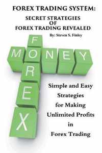 Forex Trading System: Secret Strategies of Forex Trading Revealed