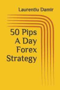 50 Pips A Day Forex Strategy