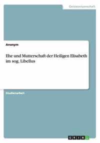 Ehe und Mutterschaft der Heiligen Elisabeth im sog. Libellus