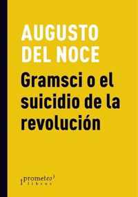 Gramsci o el suicidio de la revolucion