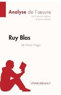 Ruy Blas de Victor Hugo (Analyse de l'oeuvre): Comprendre la littérature avec lePetitLittéraire.fr
