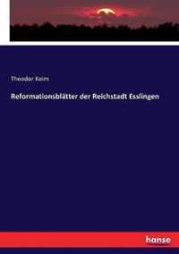 Reformationsblatter der Reichstadt Esslingen