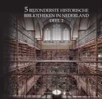5 bijzonderste historische bibliotheken van Nederland - Oscar de Wit-Snijder - Hardcover (9789464061444)