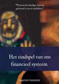 Het eindspel van ons financieel systeem