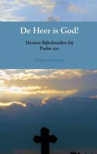 De Heer is God!