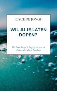 Wil jij je laten dopen?