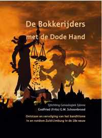 De Bokkerijders met de Dode Hand. Ontstaan en vervolging van het banditisme in en rondom Zuid-Limburg in de 18e eeuw
