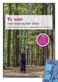 Te voet met boswachter Ellen; Oude Bondswandelweg van Amsterdam naar Arnhem