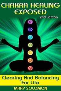 Chakra Healing Exposed