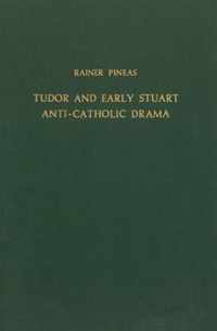 Tudor and Early Stuart Anti-Catholic Drama