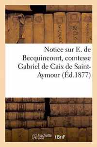 Notice Sur E. de Becquincourt, Comtesse Gabriel de Caix de Saint-Aymour