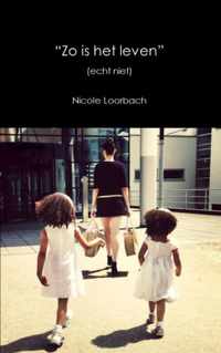 Zo is het leven - Nicole Loorbach - Paperback (9789402113297)