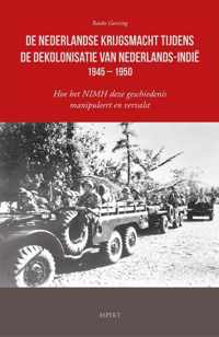 De Nederlandse krijgsmacht tijdens de dekolonisatie van Nederlands-Indië 1945 - 1950 - Bauke Geersing - Paperback (9789464247916)