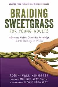 Braiding Sweetgrass for Young Adults: Indigenous Wisdom, Scientific Knowledge, and the Teachings of Plants