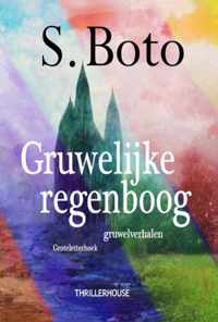 Gruwelijke regenboog - S. Boto - Paperback (9789462602830)